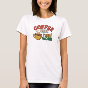 Camiseta Composición artística expresiva CAFÉ PRIMERO LUEGO