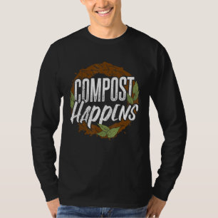 Camiseta Compost Happens - Jardening Plants Gardener Landsc