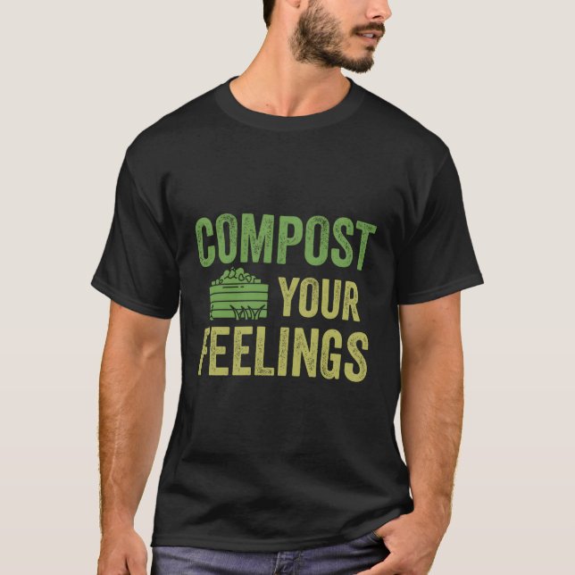 Camiseta Compost Tus Sentimientos Experto Com Compostaje Wo (Anverso)