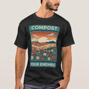 Camiseta Composta a Tus Enemigos Divertido Jardinería Humor
