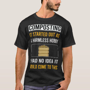 Camiseta Compostaje de pasatiempos inofensivos Compost Comp