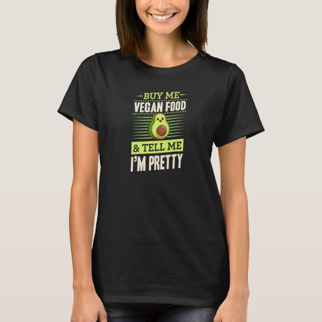 Camiseta Compra Comida Vegan Y Dime Que Soy Bonito Aguacate (Anverso)