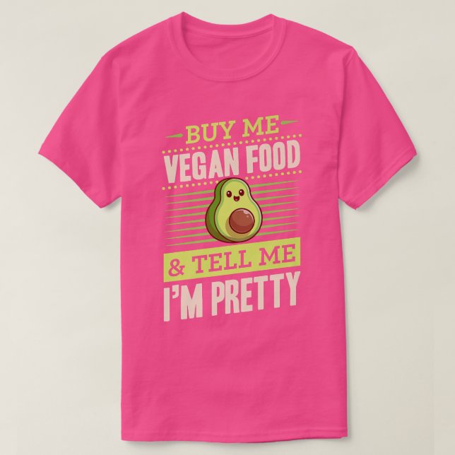 Camiseta Compra Comida Vegan Y Dime Que Soy Bonito De Aguac (Diseño del anverso)