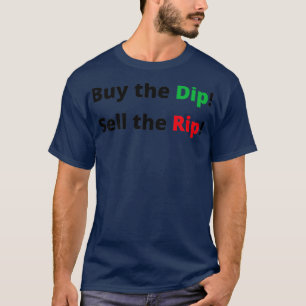 Camiseta Compra el Dip Vender el Rip
