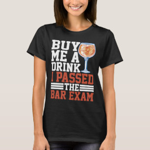 Camiseta Compra Una Bebida Que He Pasado El Examen Del Bar