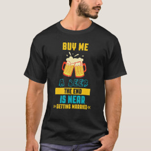 Camiseta Compra Una Cerveza Casándose Diciendo Sarcástico