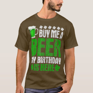 Camiseta Compra Una Cerveza Mi Cumpleaños Está Aquí Día De