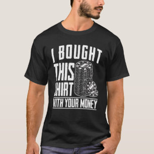 Camiseta Comprado Esto Con Tu Juego De Poker Dinero Casino 
