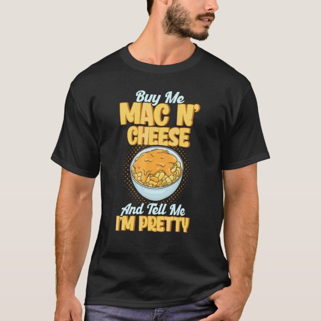 Camiseta Cómprame Mac N Cheese y dime que soy Bonito Mac y (Anverso)
