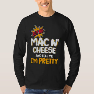 Camiseta Cómprame Mac N Cheese y dime que soy Bonito Mac y