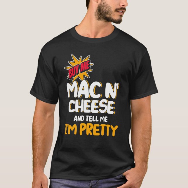 Camiseta Cómprame Mac N Cheese y dime que soy Bonito Mac y (Anverso)