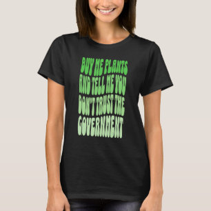 Camiseta Cómprame plantas y dime que no confías en el gobie