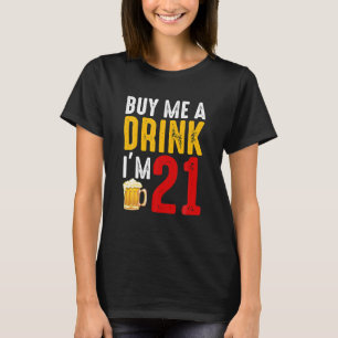 Camiseta Cómprame una bebida Soy la 21 Celebración del cump