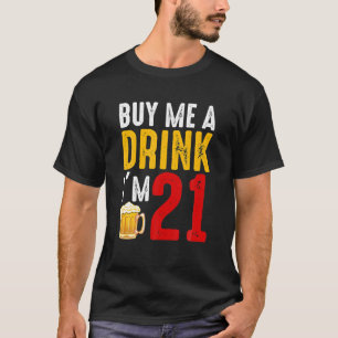 Camiseta Cómprame una bebida, tengo 21 años, celebración de