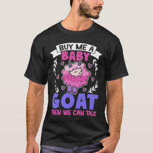 Camiseta Cómprame Una Cabra Bebé Y Luego Podemos Hablar De 