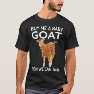 Camiseta Cómprame Una Cabra Bebé Y Luego Podemos Hablar De 