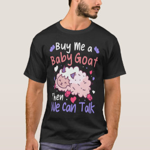 Camiseta Cómprame Una Cabra Bebé Y Luego Podemos Hablar De 