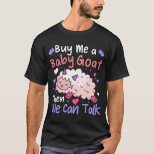 Camiseta Cómprame Una Cabra Bebé Y Luego Podemos Hablar De 