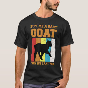 Camiseta Cómprame Una Cabra Bebé Y Luego Podemos Hablar - G