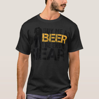 Camiseta Cómprame Una Cerveza El Fin Es Casi Gracioso Sólo