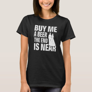 Camiseta Cómprame una Cerveza el Fin Está Cerca Boda Despe