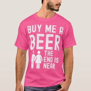 Camiseta Cómprame una cerveza El fin está cerca de divertid