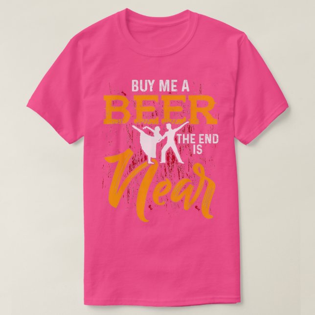 Camiseta Cómprame Una Cerveza El Fin Está Cerca De La Diver (Diseño del anverso)