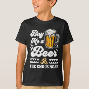 Camiseta Cómprame Una Cerveza El Fin Está Cerca Del Matrimo