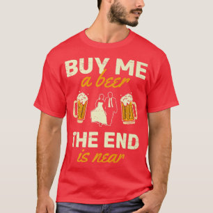 Camiseta Cómprame Una Cerveza El Fin Está Cerca Del Ring Ma