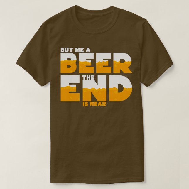Camiseta Cómprame Una Cerveza El Fin Está Cerca Del Soltero (Diseño del anverso)