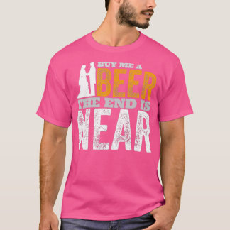 Camiseta Cómprame una cerveza el fin está cerca Despedida d