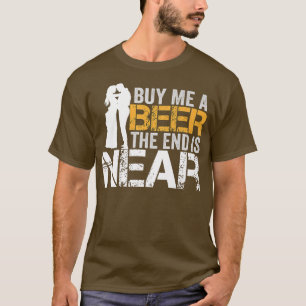 Camiseta Cómprame una Cerveza El Fin Está Cerca Fiesta de S