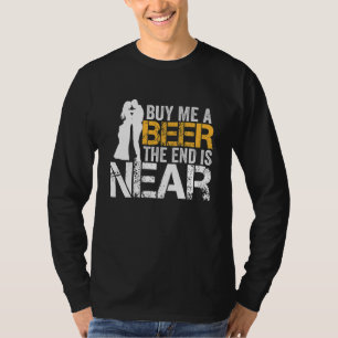 Camiseta Cómprame Una Cerveza El Fin Está Cerca Fiesta de S
