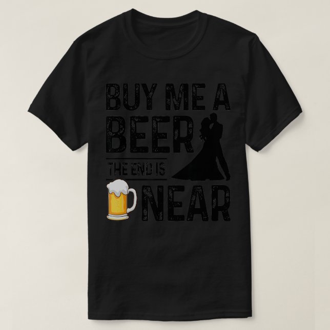 Camiseta Cómprame una cerveza, el final está cerca de Funny (Diseño del anverso)