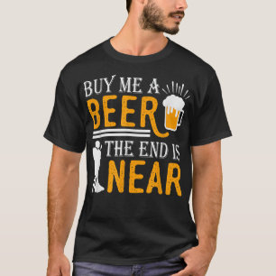 Camiseta Cómprame una cerveza el final está cerca de The Gr