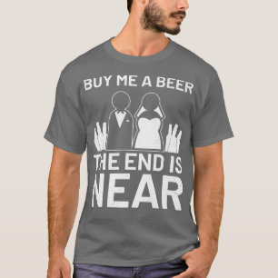 Camiseta Cómprame una cerveza mi boda está cerca de Booze S
