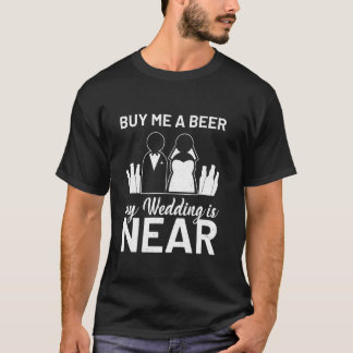 Camiseta Cómprame una cerveza mi boda está cerca Despedida