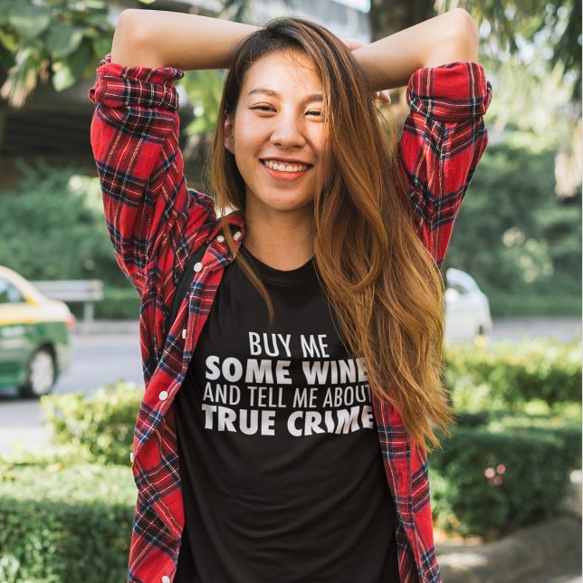 Camiseta Cómprame vino para decirme sobre el verdadero crim (Subido por el creador)