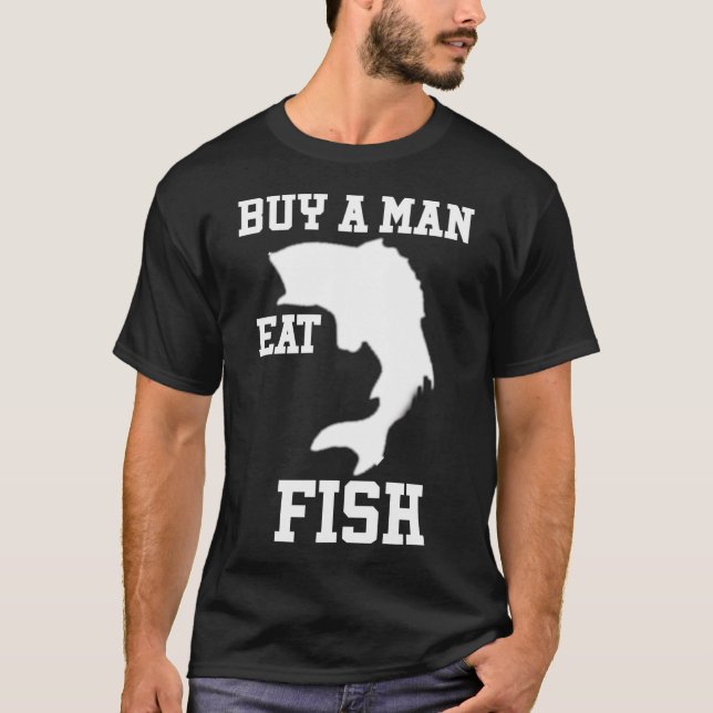 Camiseta Comprar a un hombre comer pescado s (Anverso)