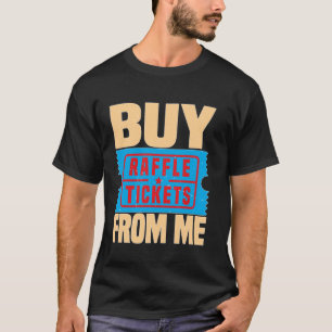 Camiseta Comprar boletos de rifa de mí ----