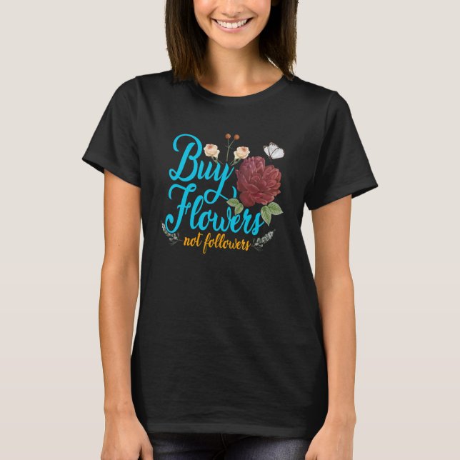 Camiseta Comprar Flores No Seguidores Flores Vegetales Flor (Anverso)