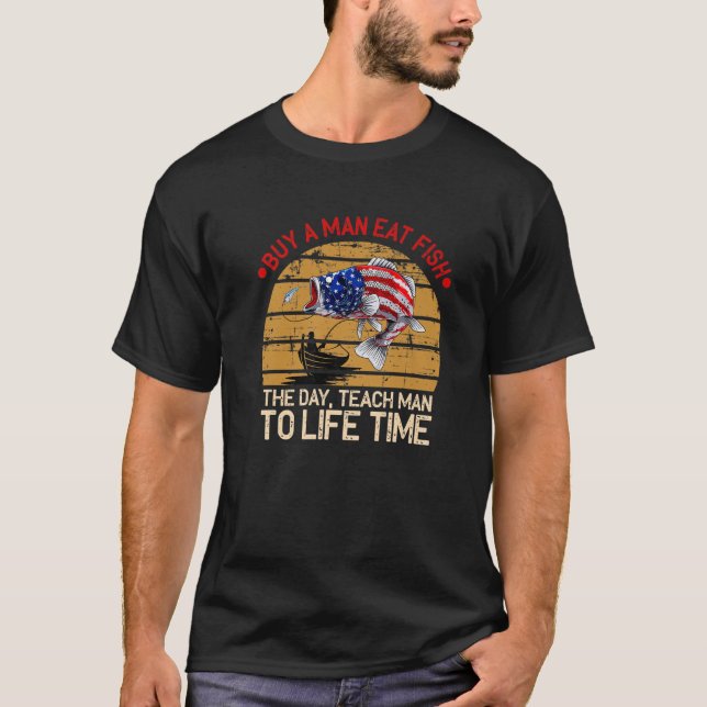Camiseta Comprar Un Hombre Comer Pescado El Día Enseñar Al  (Anverso)