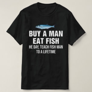 Camiseta Comprar Un Hombre Comer Pescado El Día, Enseñar Pe