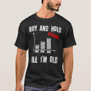 Camiseta Comprar y mantener acciones I Dividendos de bolsa