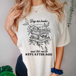 Camiseta Comprarme Libros Y Decirme A STFUATTDLAGG