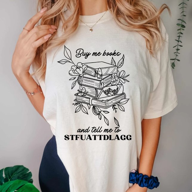 Camiseta Comprarme Libros Y Decirme A STFUATTDLAGG (Subido por el creador)
