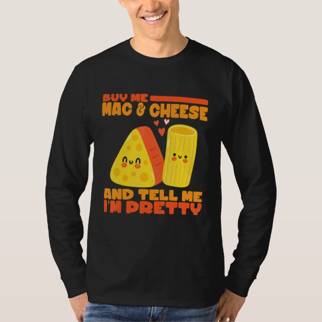Camiseta Comprarme Mac Y Queso Y Decirme Mi Queso De Bonito (Anverso)