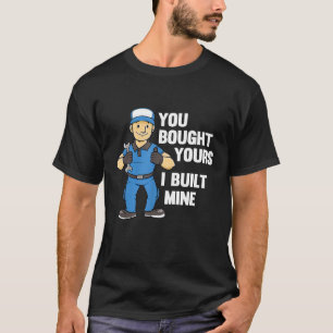 Camiseta Compraste el tuyo, construí el mío Mecánico de coc