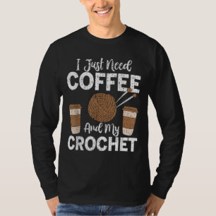 Camiseta Cómprate gracioso que necesito café y mi croche