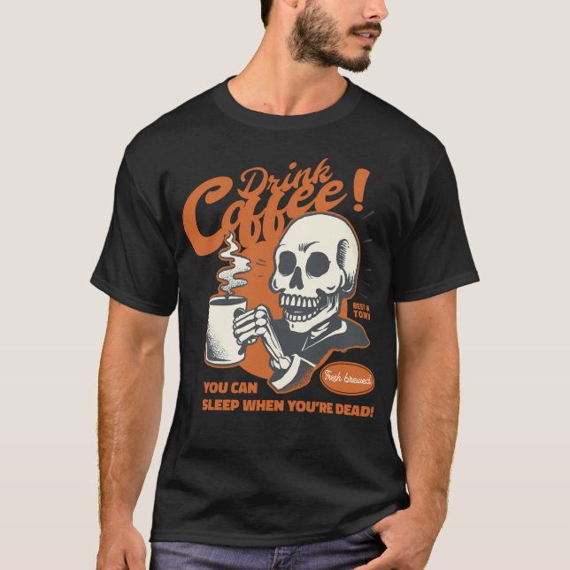 Camiseta Cómprate Un Café Gracioso Que Puedes Dormir Cuando (Anverso)